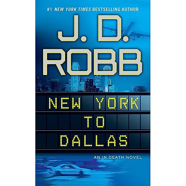 New York to Dallas / In Death Bd.33, J. D. Robb