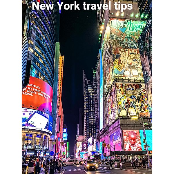 New York travel tips (Travel guides, #4) / Travel guides, Arnar Freyr Gunnsteinsson