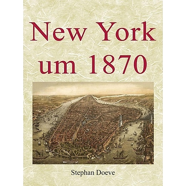 New York um 1870, Stephan Doeve