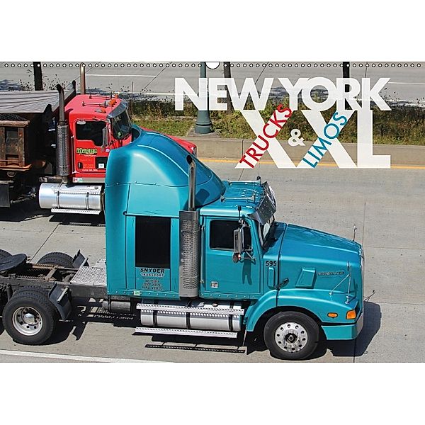NEW YORK XXL Trucks and Limos (Wandkalender 2018 DIN A2 quer), Wilfried Oelschläger