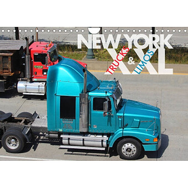 NEW YORK XXL Trucks and Limos (Wandkalender 2022 DIN A4 quer), Wilfried Oelschläger