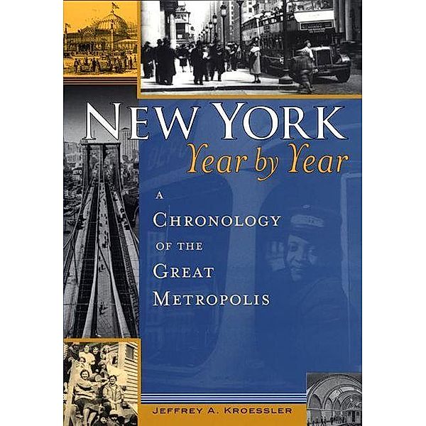 New York, Year by Year, Jeffrey A. Kroessler