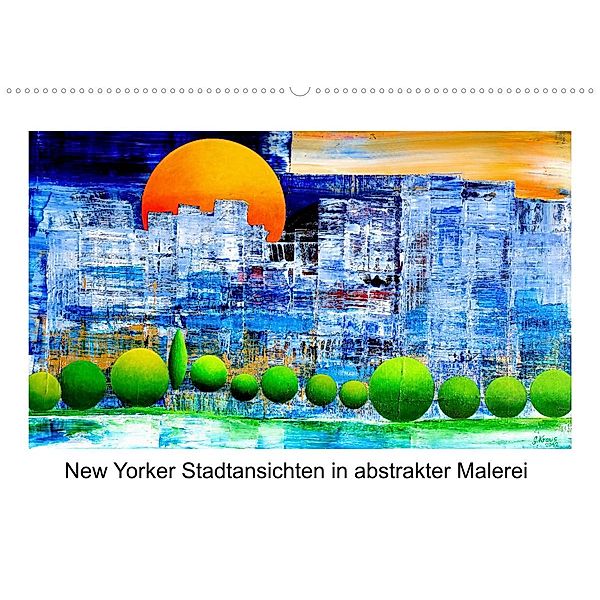 New Yorker Stadtansichten in abstrakter Malerei (Wandkalender 2023 DIN A2 quer), Gerhard Kraus