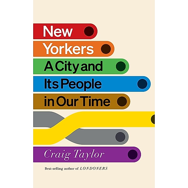 New Yorkers: A City and Its People in Our Time, Craig Taylor