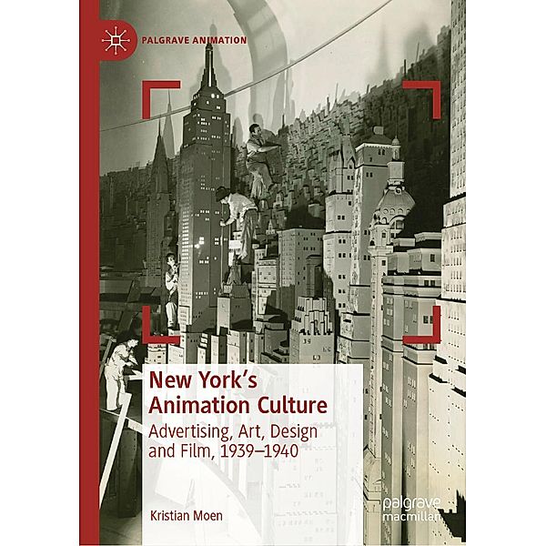 New York's Animation Culture / Palgrave Animation, Kristian Moen