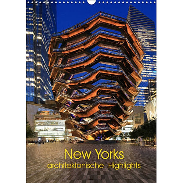 New Yorks architektonische Highlights (Wandkalender 2022 DIN A3 hoch), Gro