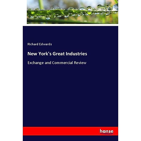 New York's Great Industries, Richard Edwards