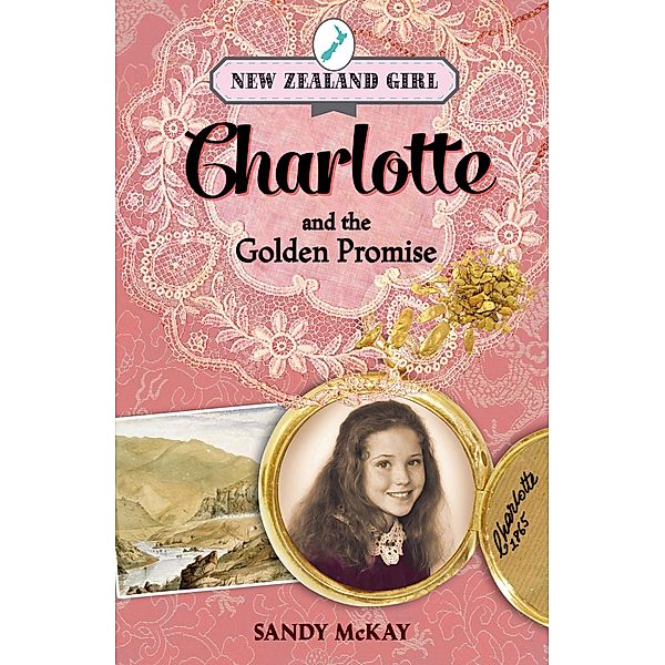 New Zealand Girl: Charlotte and the Golden Promise, Sandy Mckay