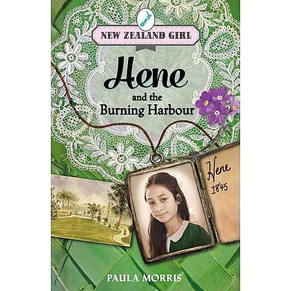 New Zealand Girl: Hene and the Burning Harbour, Paula Morris