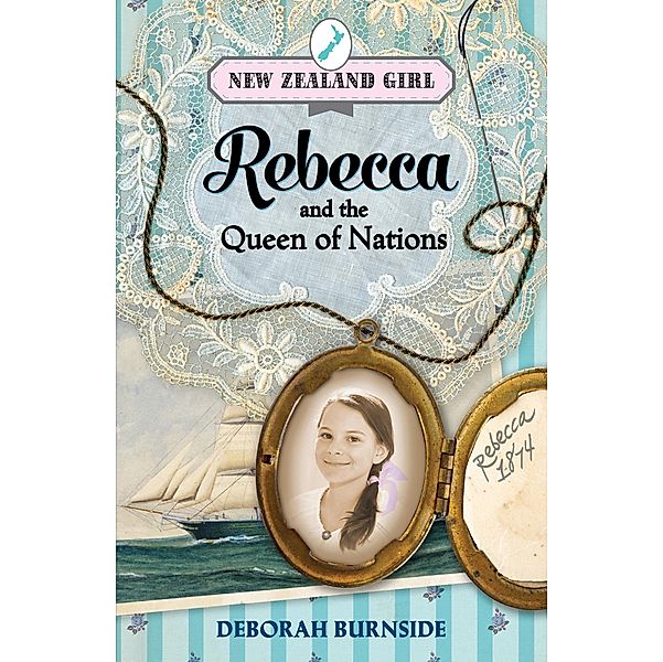 New Zealand Girl: Rebecca and the Queen of Nation, Deborah Burnside