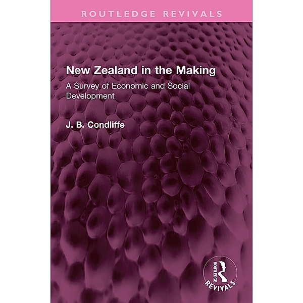 New Zealand in the Making, J. B. Condliffe