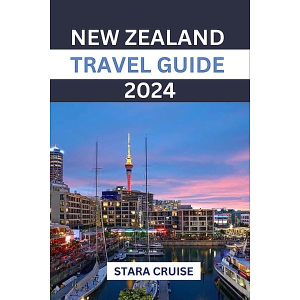 New Zealand Travel Guide 2024, Stara Cruise