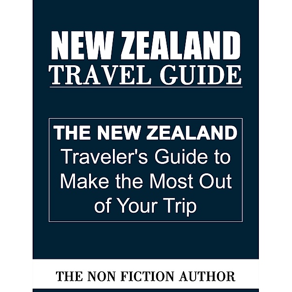 New Zealand Travel Guide, The Non Fiction Author