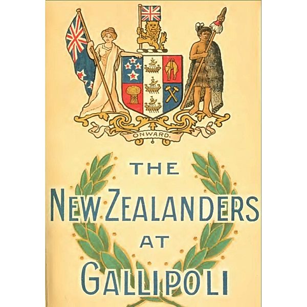 NEW ZEALANDERS AT GALLIPOLI [Illustrated Edition], Major Fred Waite D. S. O.