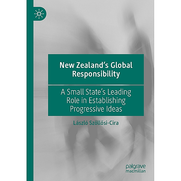 New Zealand's Global Responsibility, László Szöllösi-Cira