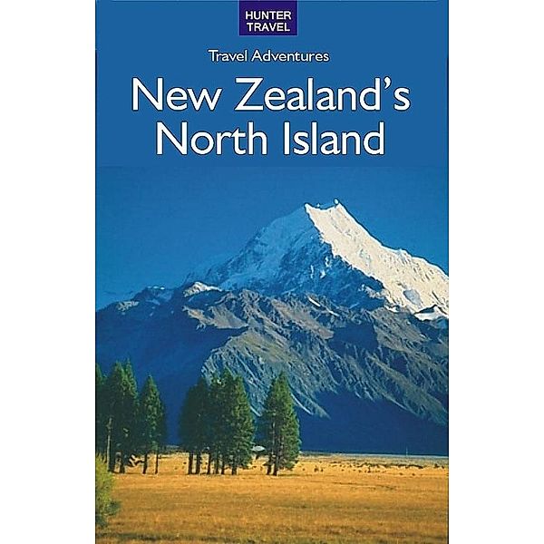 New Zealand's North Island / Hunter Publishing, Bette Flagler