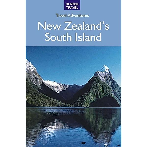 New Zealand's South Island / Hunter Publishing, Bette Flagler