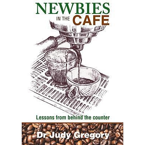 Newbies in the Cafe, Judy Gregory