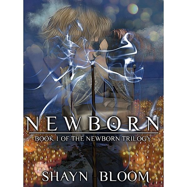 Newborn:  Book One of the Newborn Trilogy, Shayn Bloom