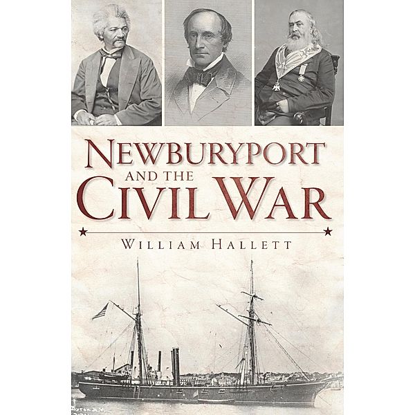 Newburyport and the Civil War, William Hallett