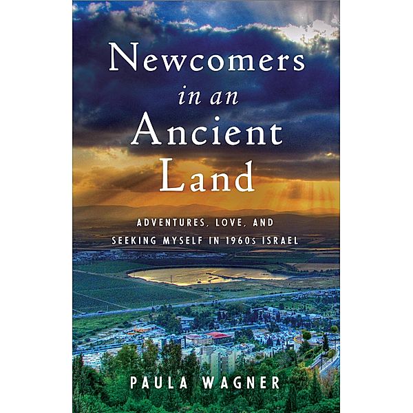 Newcomers in an Ancient Land, Paula Wagner