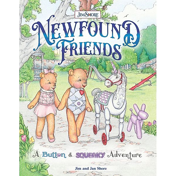 Newfound Friends / A Button & Squeaky Adventure, Jim Shore, Jan Shore