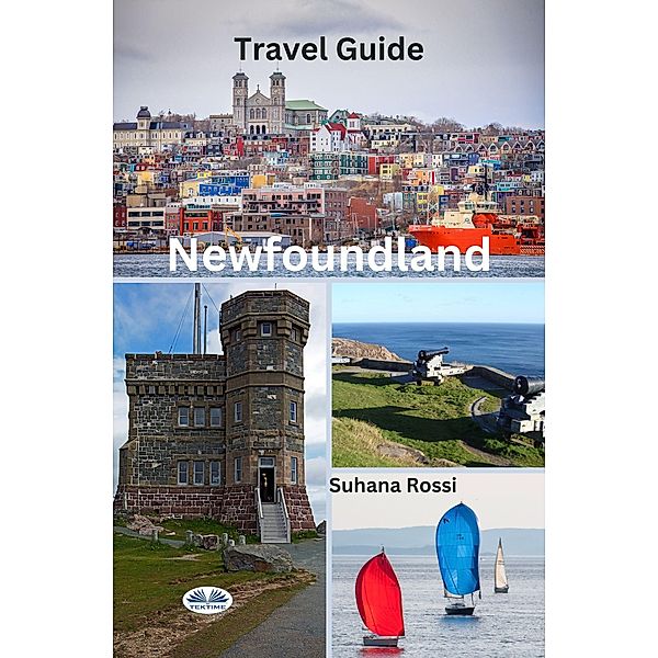 Newfoundland Travel Guide, Suhana Rossi