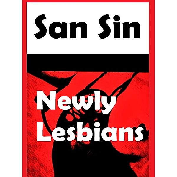 Newly Lesbians, San Sin