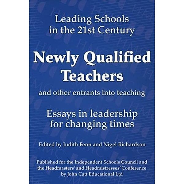 Newly Qualified Teachers and other entrants into teaching / Leading Schools in the 21st Century