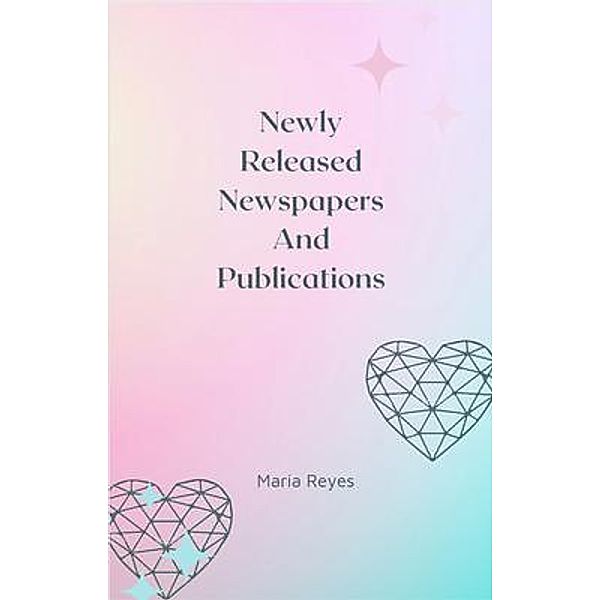 Newly Released Newspapers And Publications, Maria Reyes