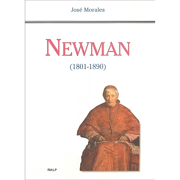 Newman (1801 - 1890) / Historia y Biografías, José Morales Marín