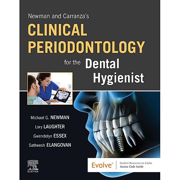 Newman and Carranza's Clinical Periodontology for the Dental Hygienist, Michael G. Newman, Gwendolyn Essex, Lory Laughter, Satheesh Elangovan