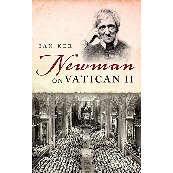 Newman on Vatican II, Ian Ker