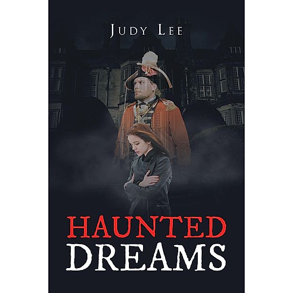 Newman Springs Publishing, Inc.: Haunted Dreams, Judy Lee