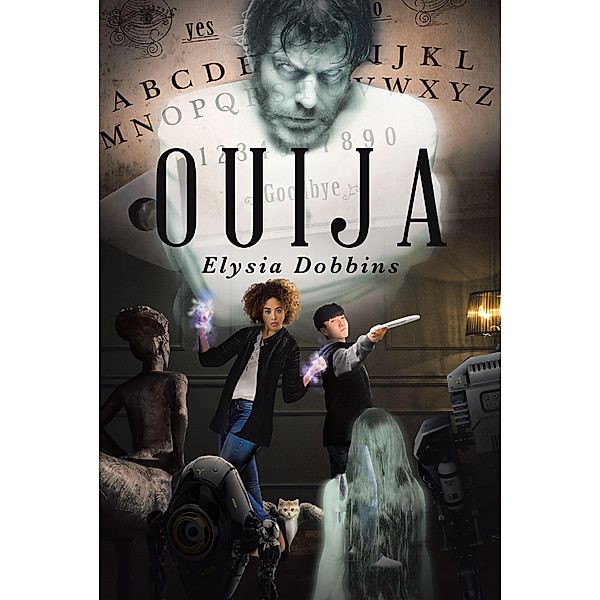 Newman Springs Publishing, Inc.: Ouija, Elysia Dobbins