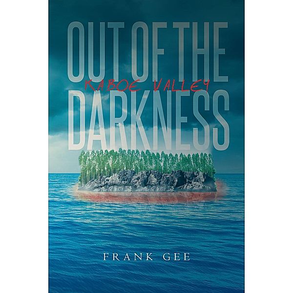 Newman Springs Publishing, Inc.: Out of the Darkness, Frank Gee