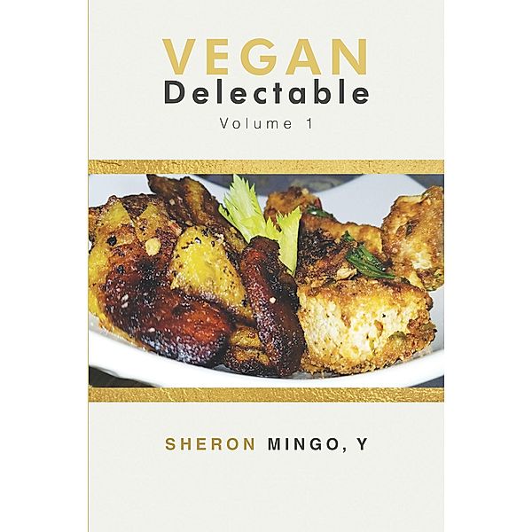 Newman Springs Publishing, Inc.: Vegan Delectable, Sheron Mingo Y