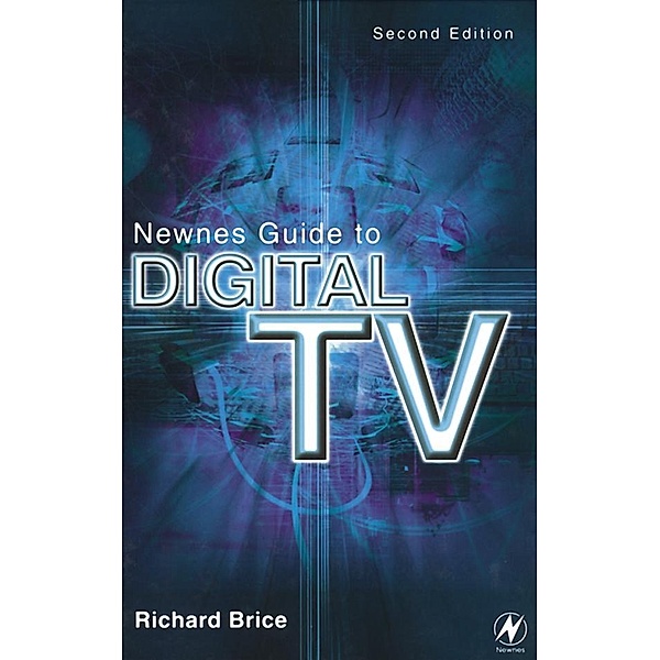 Newnes Guide to Digital TV, Richard Brice