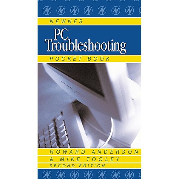 Newnes PC Troubleshooting Pocket Book, Howard Anderson, Mike Tooley