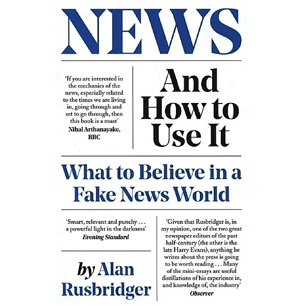 News and How to Use It, Alan Rusbridger