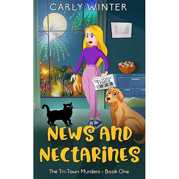 News and Nectarines (Tri-Town Murders, #1) / Tri-Town Murders, Carly Winter