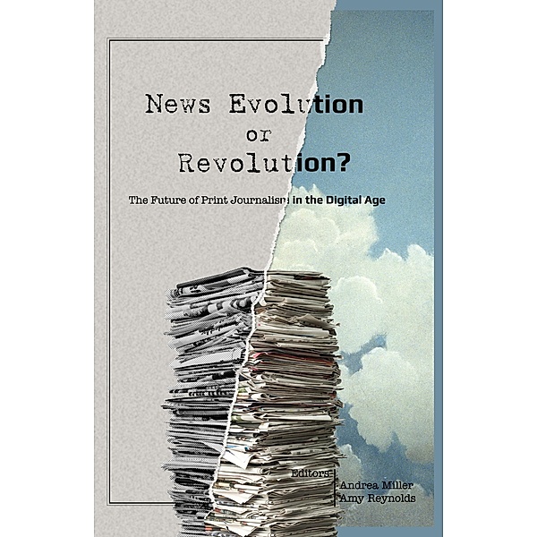 News Evolution or Revolution? / Mass Communication and Journalism Bd.13