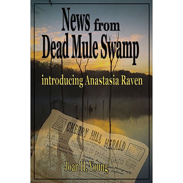 News from Dead Mule Swamp / Joan H. Young, Joan H. Young