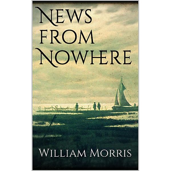 News from Nowhere, William Morris