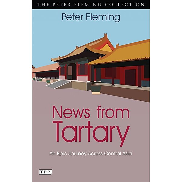 News from Tartary, Peter Fleming