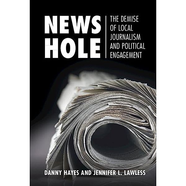 News Hole / Communication, Society and Politics, Danny Hayes