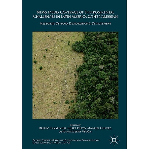 News Media Coverage of Environmental Challenges in Latin America and the Caribbean / Palgrave Studies in Media and Environmental Communication