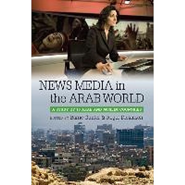 News Media in the Arab World: A Study of 10 Arab and Muslim Countries