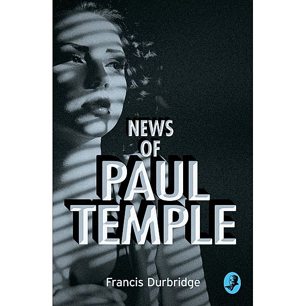 News of Paul Temple (A Paul Temple Mystery), Francis Durbridge