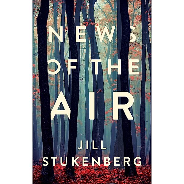News of the Air, Jill Stukenberg